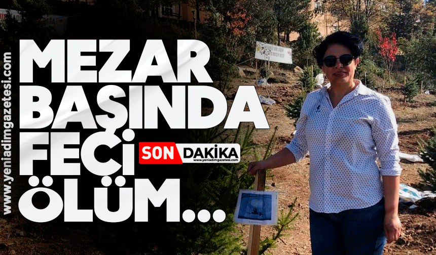 Mezar başında kalp krizi geçiren anne hayatını kaybetti