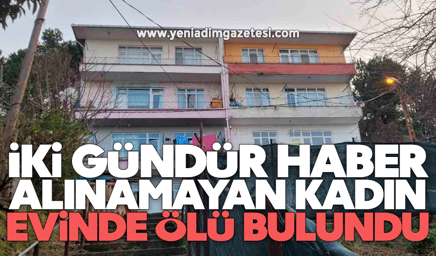 İki gündür haber alınamayan kadın evinde ölü bulundu