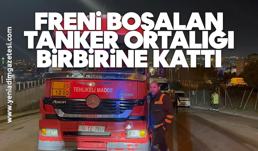 Freni boşalan tanker ortalığı birbirine kattı