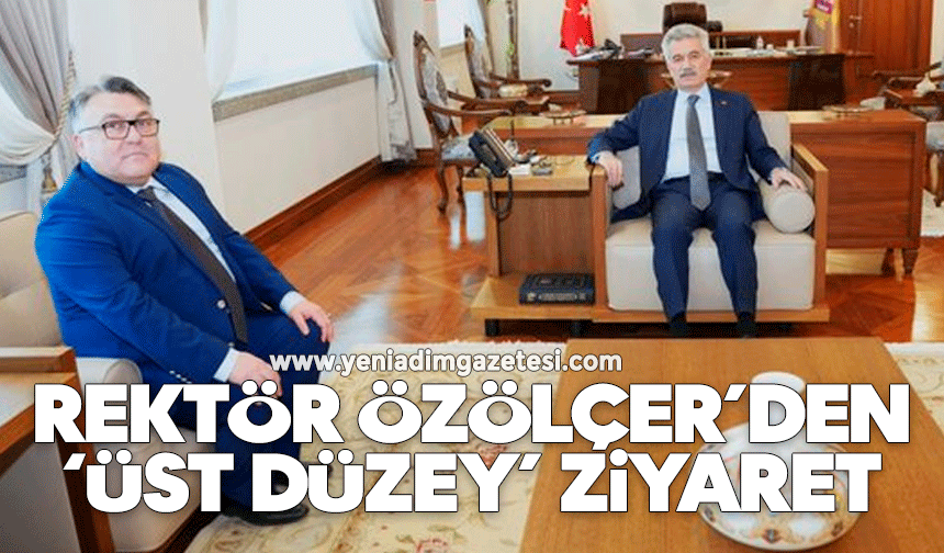 Rektör Özölçer’den ‘üst düzey’ ziyaret