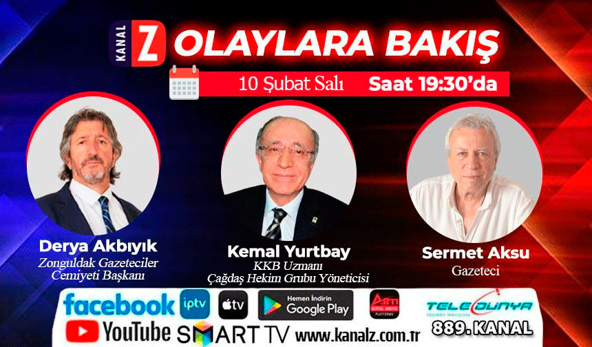 Olaylara Bakış 10 Şubat Salı KANAL Z'de