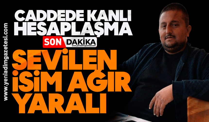 Caddede kanlı hesaplaşma: Sevilen isim ağır yaralı