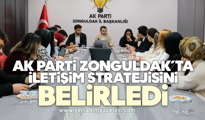AK Parti Zonguldak’ta iletişim stratejisini belirledi