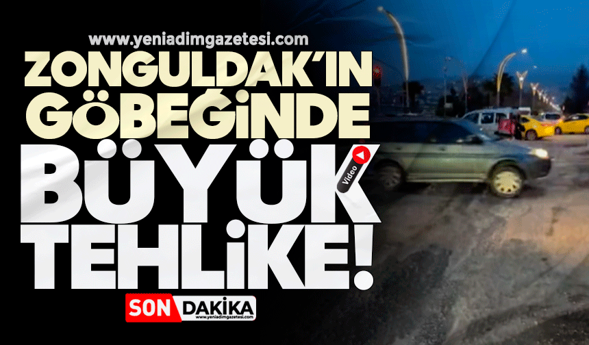 Zonguldak’ın göbeğinde büyük tehlike!