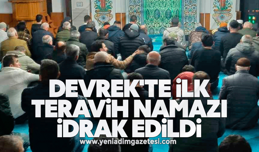 Devrek'te ilk Teravih namazı idrak edildi
