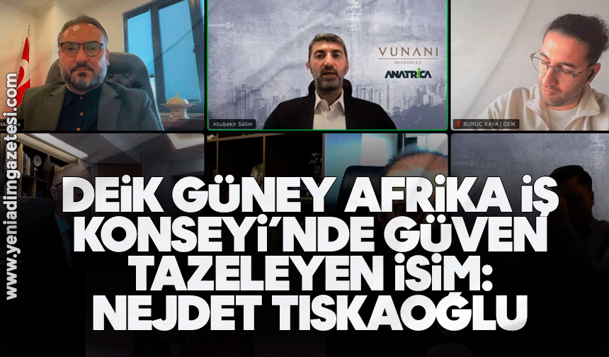 DEİK Güney Afrika İş Konseyi’nde güven tazeleyen isim: Nejdet Tıskaoğlu