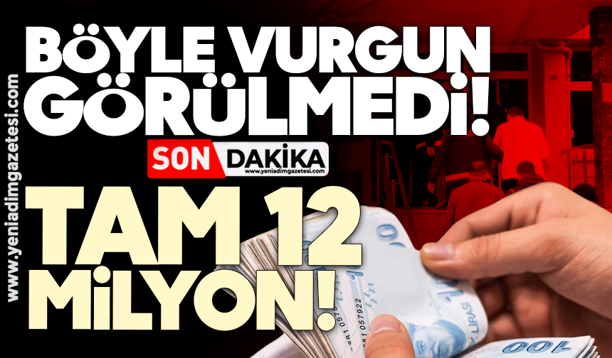 Böyle vurgun görülmedi! Tam 12 milyon!
