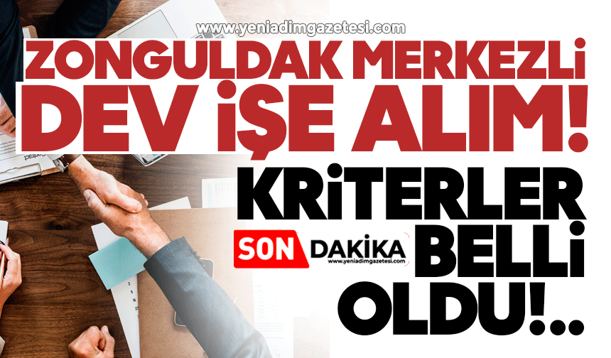 Zonguldak merkezli dev işe alım: Kriterler belli oldu!