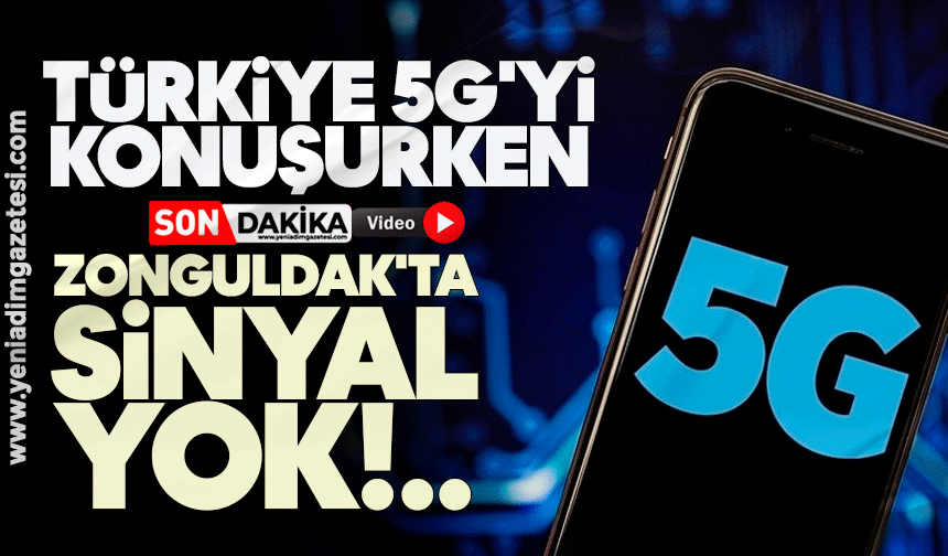 Türkiye 5G'yi konuşurken Zonguldak'ta sinyal yok!