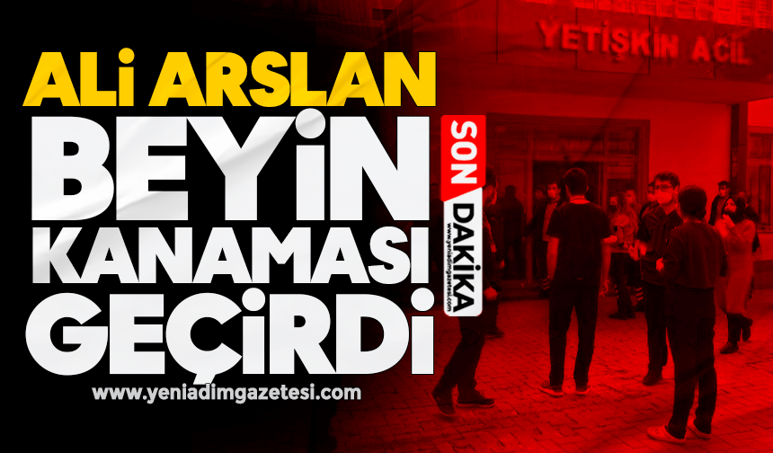 Ali Arslan beyin kanaması geçirdi