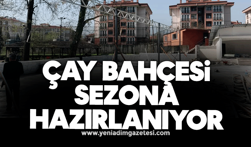 Çay bahçesi sezona hazırlanıyor