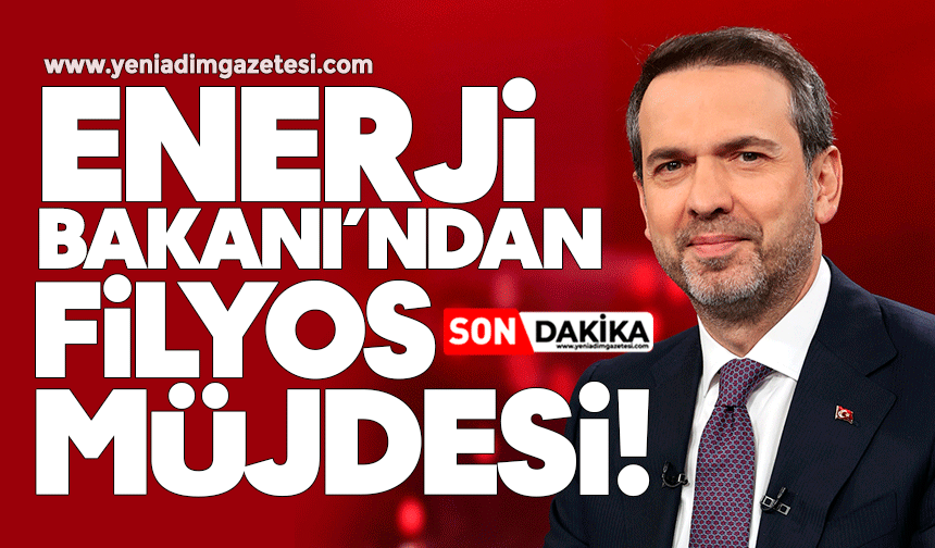 Enerji Bakanı Alparslan Bayraktar'dan Filyos müjdesi!