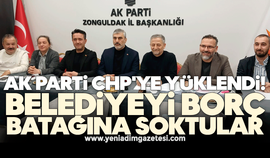 AK Parti CHP'ye yüklendi: Belediyeyi borç batağına soktular