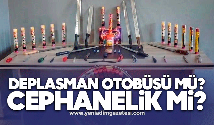 Deplasman otobüsü mü? Cephanelik mi?