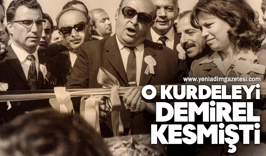 O kurdeleyi Süleyman Demirel kesmişti