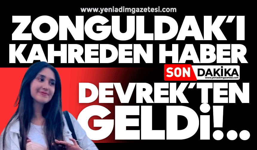 Zonguldak’ı kahreden haber Devrek’ten geldi