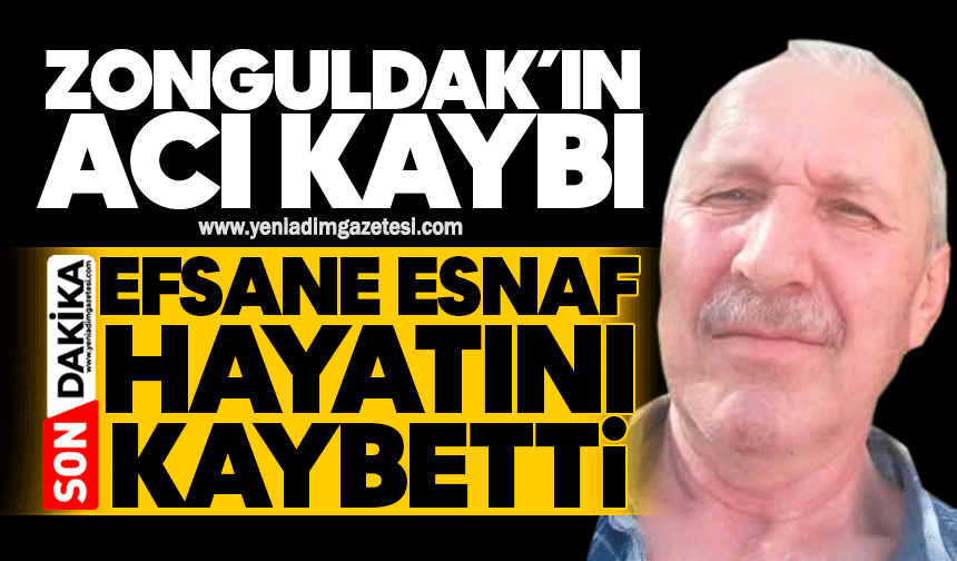 Zonguldak’ın acı kaybı: Efsane esnaf hayatını kaybetti