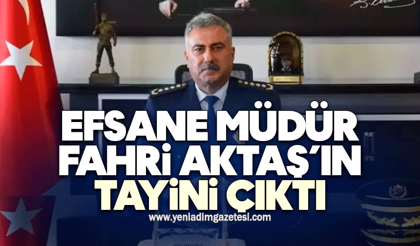 Efsane müdür Fahri Aktaş’ın tayini çıktı