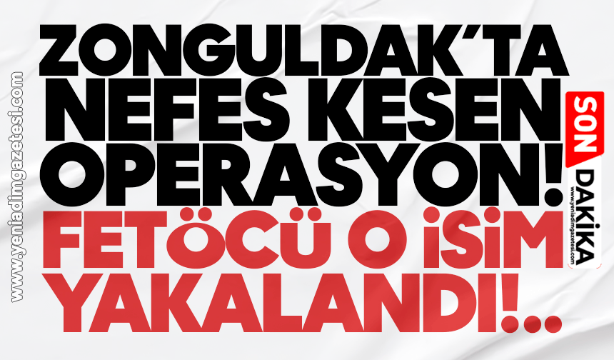 Zonguldak'ta nefes kesen operasyon! O FETÖ'cü çatıda yakalandı