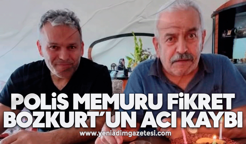 Polis memuru Fikret Bozkurt’un acı kaybı