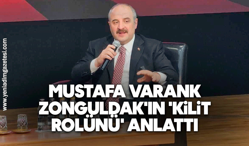 Mustafa Varank Zonguldak'ın 'kilit rolünü' işaret etti