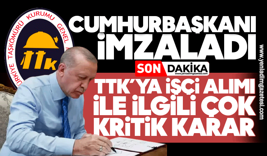 Cumhurbaşkanı imzaladı: TTK’ya işçi alımı ile ilgili çok kritik karar
