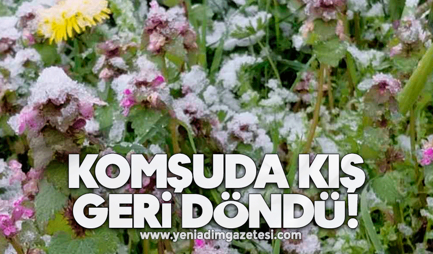 Komşuda kış geri döndü!
