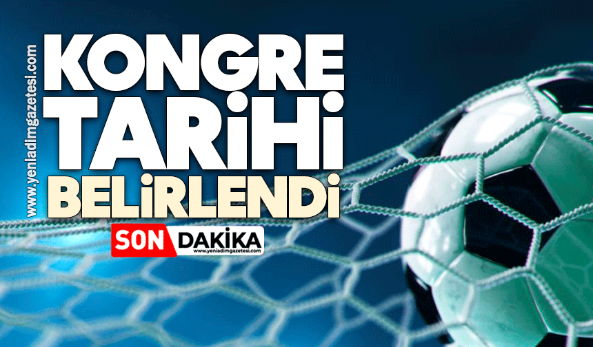 Kongre tarihi belirlendi