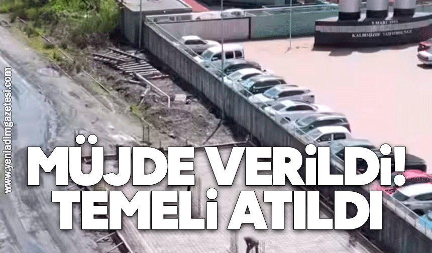 Müjde verildi! Temeli atıldı