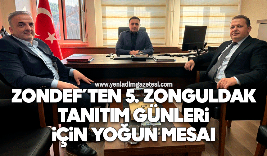 ZONDEF’ten 5. Zonguldak tanıtım günleri için yoğun mesai