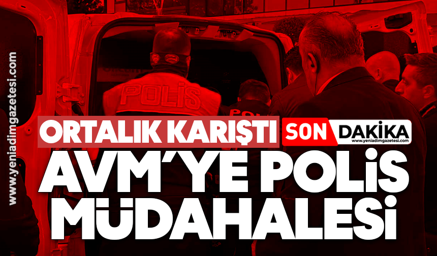 Ortalık karıştı! AVM'ye polis müdahalesi