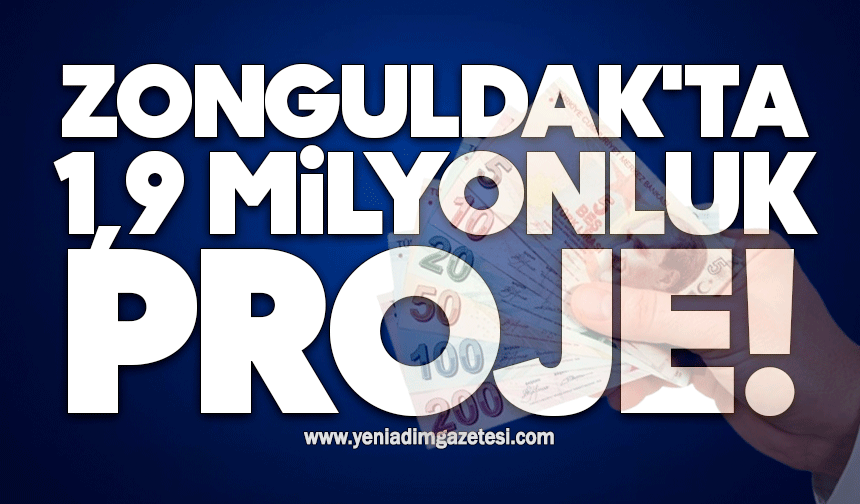 Zonguldak'ta 1,9 milyonluk proje!