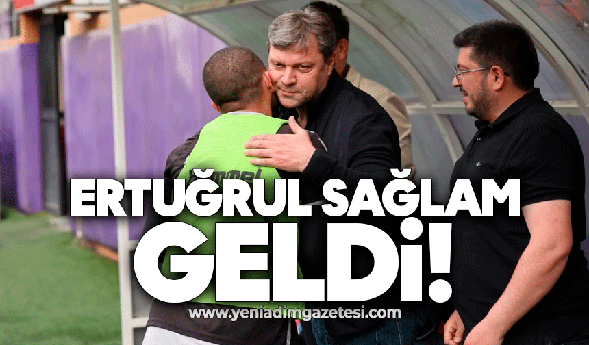 Ertuğrul Sağlam geldi!