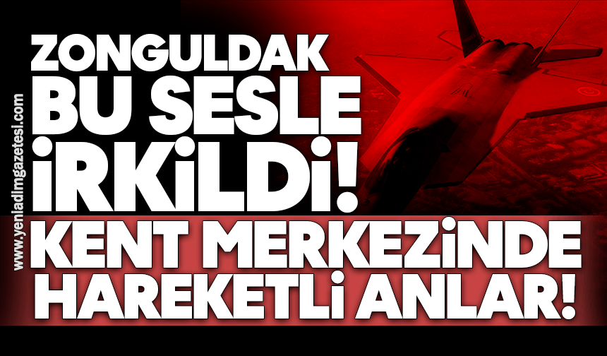 Zonguldak bu sesle irkildi: Kent merkezinde hareketli anlar