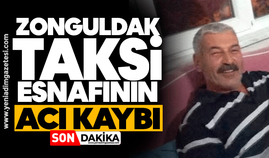 Taksici esnafı yasta! Sevilen isim hayatını kaybetti