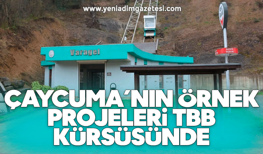 Çaycuma’nın örnek projeleri TBB kürsüsünde