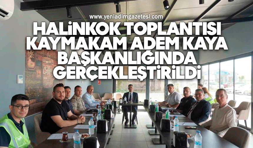 HALİNKOK Toplantısı Kaymakam Adem Kaya Başkanlığında Gerçekleştirildi