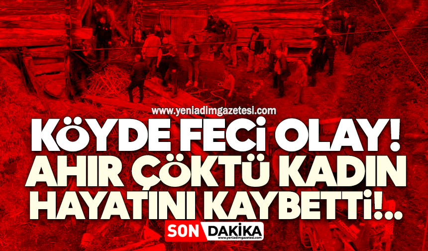 Köyde feci olay! Ahır çöktü, kadın hayatını kaybetti