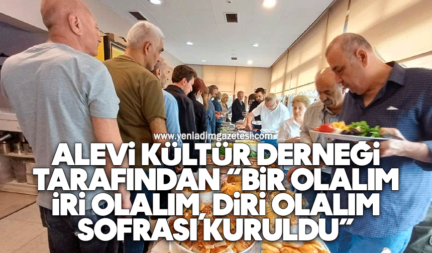 Alevi Kültür Derneği tarafından “Bir Olalım, İri Olalım, Diri Olalım Sofrası Kuruldu”