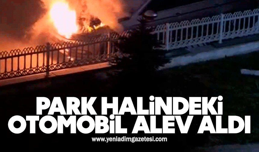 Park halindeki otomobil alev aldı
