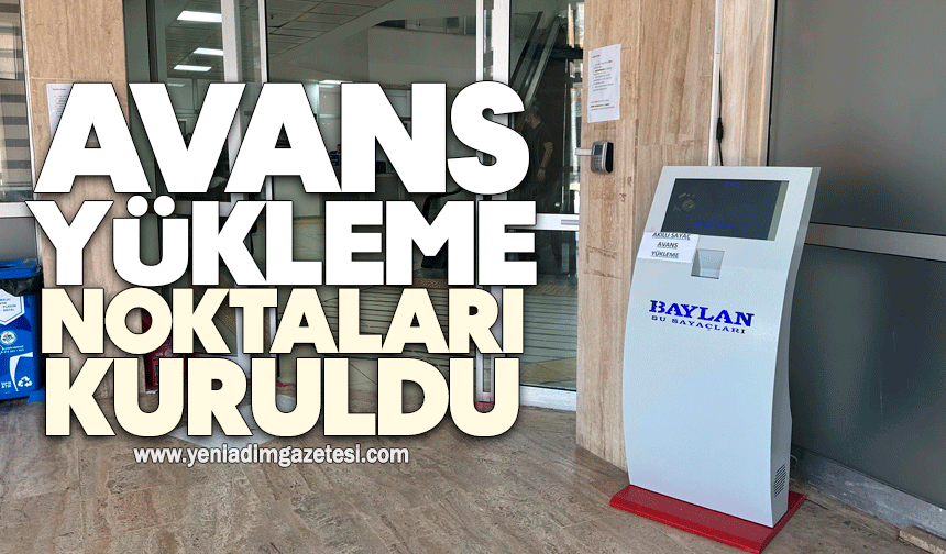 Avans yükleme noktaları kuruldu