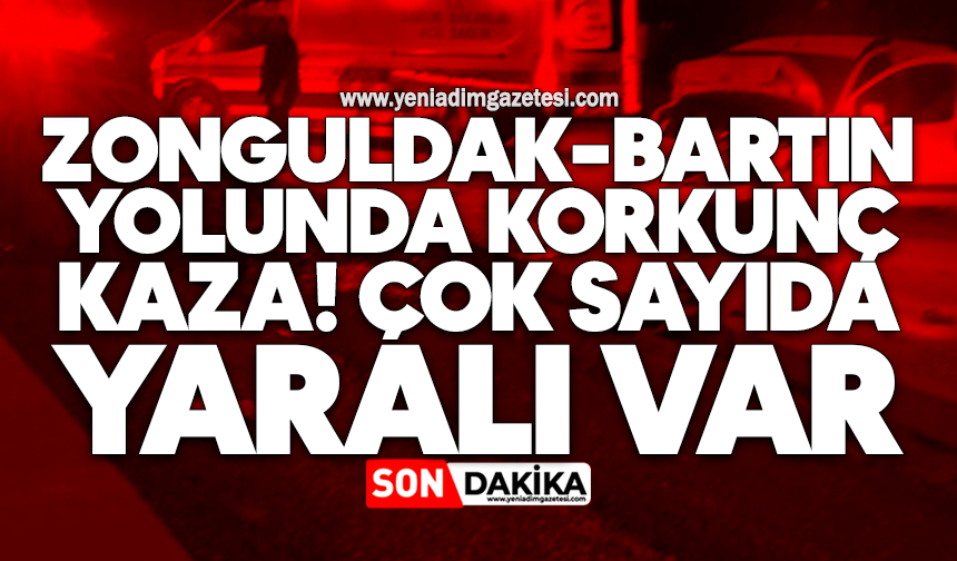 Zonguldak-Bartın yolunda korkunç kaza! Çok sayıda yaralı var