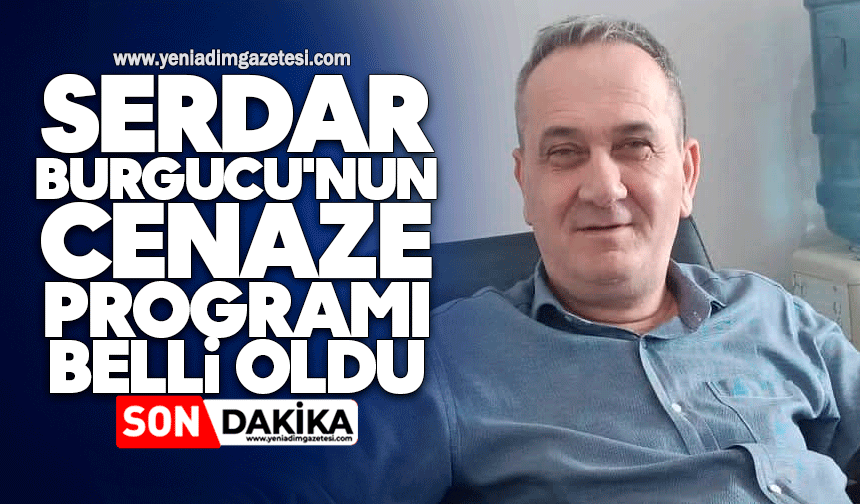 Serdar Burgucu'nun cenaze programı belli oldu