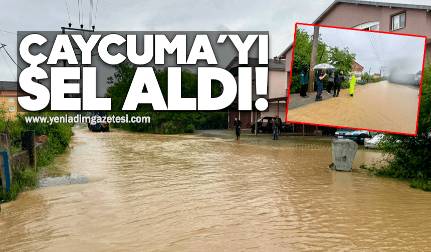 Çaycuma’yı sel aldı!