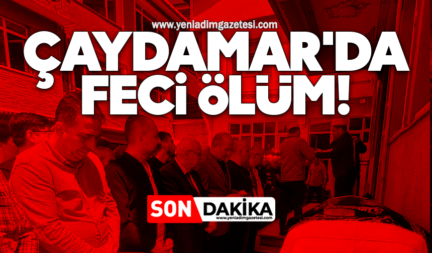 Çaydamar'da feci ölüm!