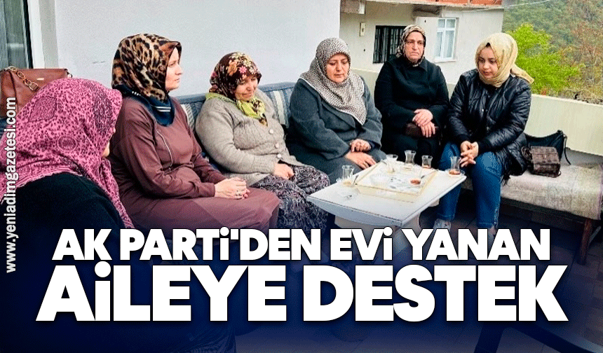 AK Parti'den evi yanan aileye destek