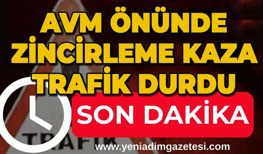 AVM önünde zincirleme kaza: Trafik durdu