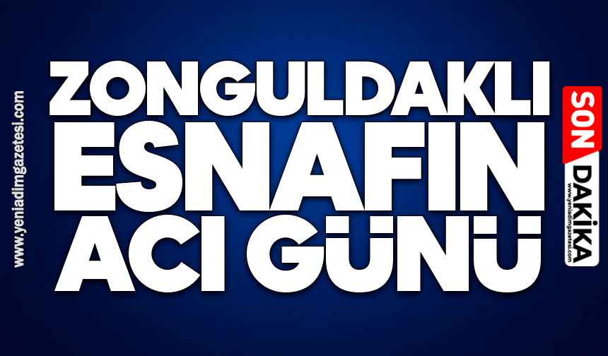 Zonguldaklı esnafın acı günü