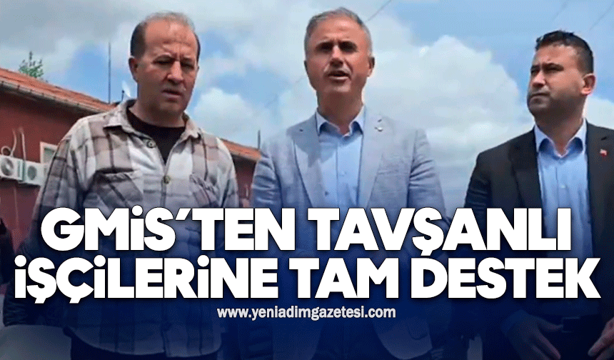 GMİS’ten Tavşanlı işçilerine tam destek