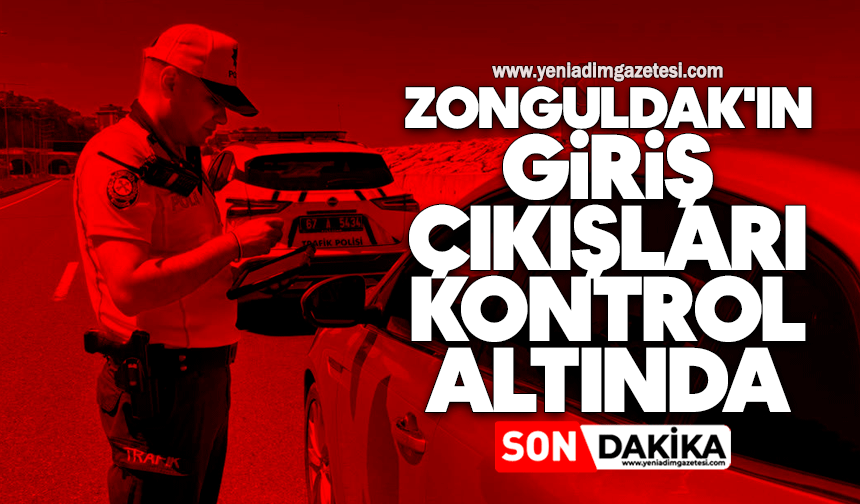 Zonguldak'ın giriş çıkışları kontrol altında